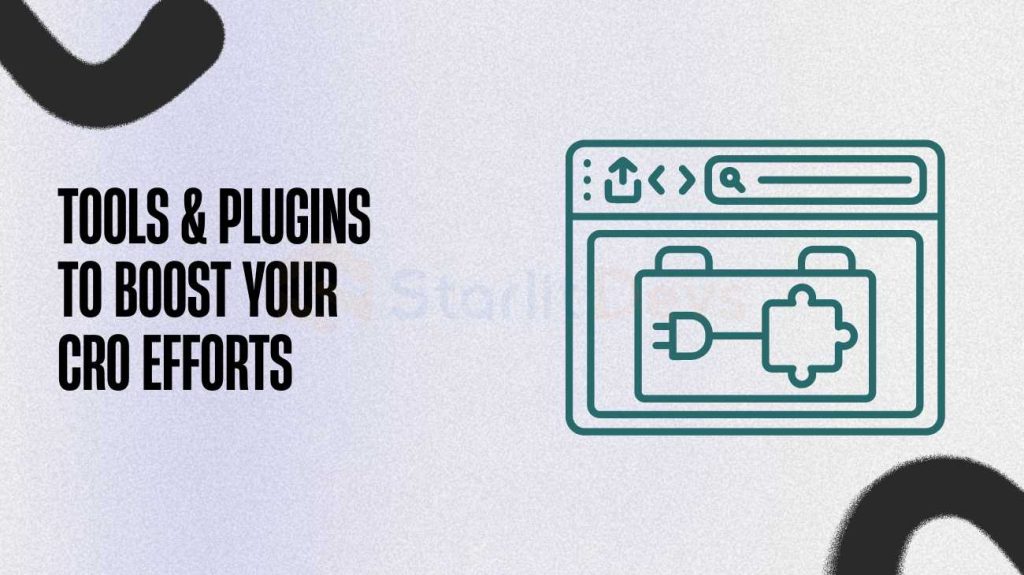 Tools & Plugins to Boost Your CRO Efforts