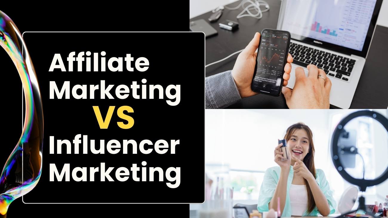 Affiliate Marketing vs Influencer Marketing