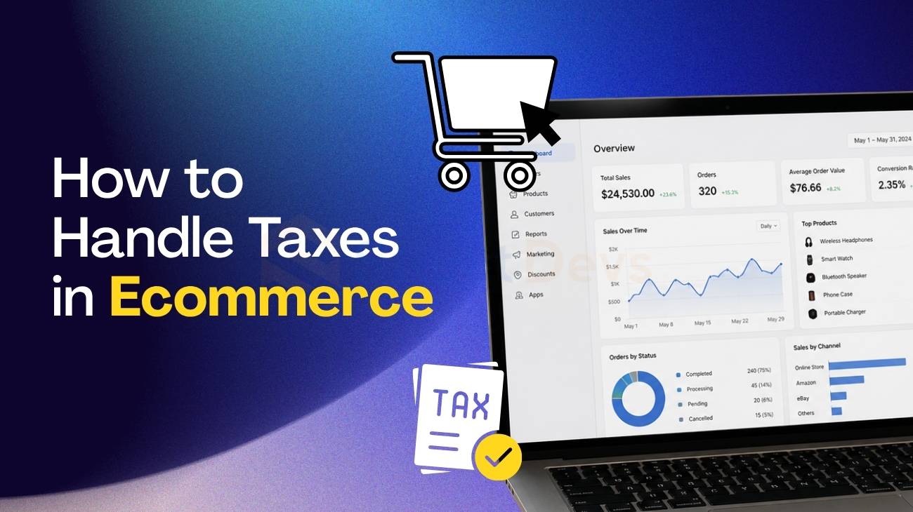 How to Handle Taxes in Ecommerce
